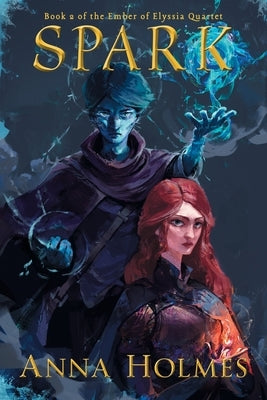 Spark by Holmes, Anna