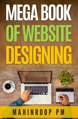 Mega Book of Website Designing by Pm, Mahinroop