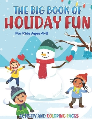 The Big Book of Holiday Fun: Children's Christmas Activity Book for Ages 4-8 by Blvd, Color
