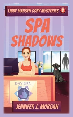 Spa Shadows by Morgan, Jennifer J.