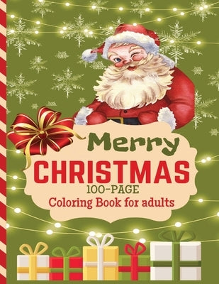 Merry Christmas Coloring Book For Adults: 100-pages of beautifully illustrated coloring escapes. Relaxing and Calming for Grown-ups. Large Print, 8.5x by McCarter, Ashley L.