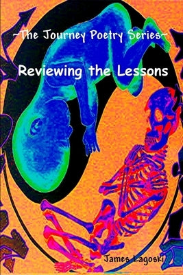The Journey Reviewing The Lessons by Lagoski, James