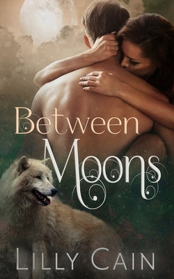 Between Moons by Cain, Lilly