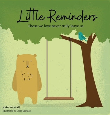 Little Reminders: Those we love never truly leave us by Worrall, Kate