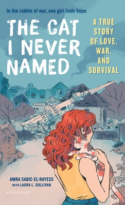 The Cat I Never Named: A True Story of Love, War, and Survival by Sabic-El-Rayess, Amra