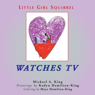 Little Girl Squirrel Watches TV by King, Michael a.