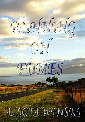 Running On Fumes: A Collection Of Poetry by Haenel, Alicia Winski