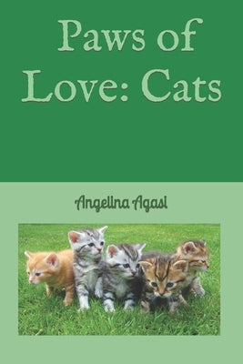 Paws of Love: Cats by Agasi, Angelina