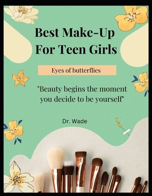 Best Make Up For Teen Girls by Wade