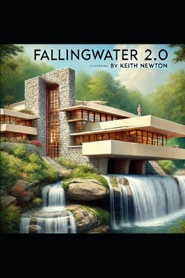 Fallingwater 2.0: A Blueprint by Goldston, Justin