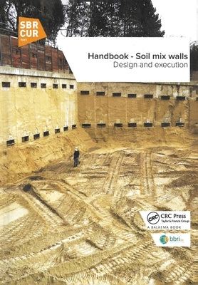 Handbook - Soil Mix Walls: Design and Execution by Denies, Nicolas