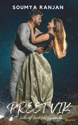 PREETVIK A tale of two crazy souls by Ranjan, Soumya