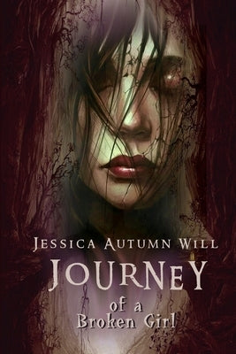 Journey of a Broken Girl by Will, Jessica Autumn
