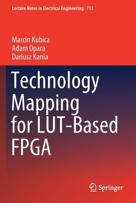 Technology Mapping for Lut-Based FPGA by Kubica, Marcin