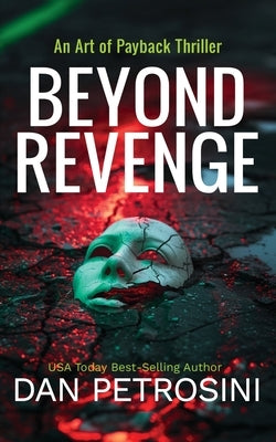 Beyond Revenge by Petrosini, Dan