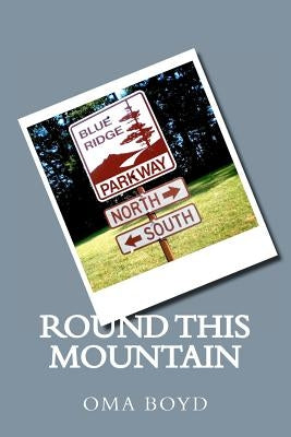 'Round This Mountain by Boyd, Oma