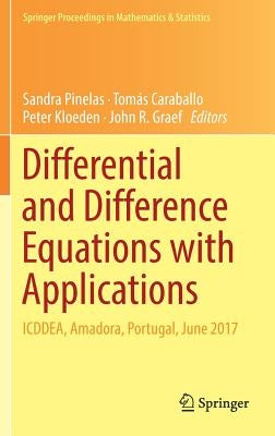 Differential and Difference Equations with Applications: Icddea, Amadora, Portugal, June 2017 by Pinelas, Sandra