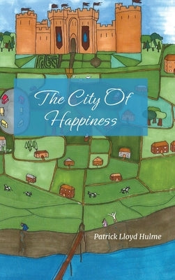 The City of Happiness: The City of Tears by Hulme, Patrick Lloyd