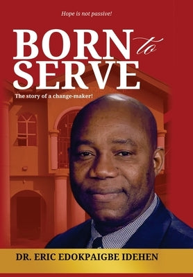Born to Serve by Idehen, Eric E.