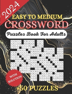 2024 Easy Crossword Puzzles Book For Adults With Solution: 50+ Easy To Medium Crossword Puzzles For Adults Seniors & Teens by Mar, Hm