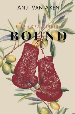 Bound: Book 3 by Van Aken, Anji