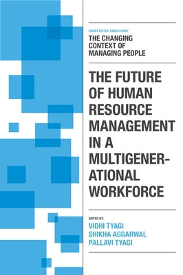 The Future of Human Resource Management in a Multigenerational Workforce by Tyagi, Vidhi