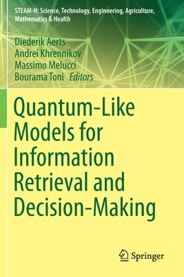 Quantum-Like Models for Information Retrieval and Decision-Making by Aerts, Diederik