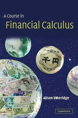 A Course in Financial Calculus by Etheridge, Alison