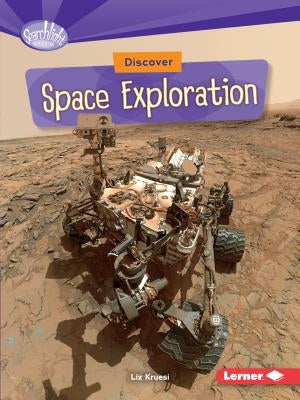 Discover Space Exploration by Kruesi, Liz
