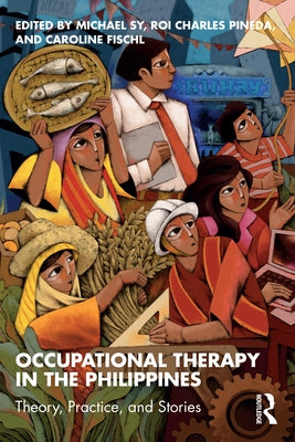 Occupational Therapy in the Philippines: Theory, Practice, and Stories by Sy, Michael