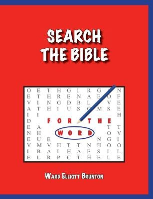 Search the Bible for the Word by Brunton, Ward Elliott