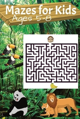 mazes for kids ages 5-8: Ultimate Activity Book for kids -118 Entertaining Mazes by Huffman, Deanna