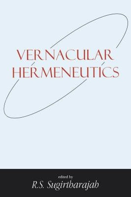 Vernacular Hermeneutics by Sugirtharajah, R. S.
