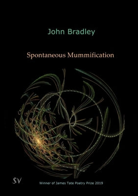 Spontaneous Mummification by Bradley, John