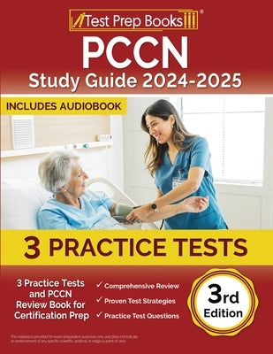 PCCN Study Guide 2024-2025: 3 Practice Tests and PCCN Review Book for Certification Prep [3rd Edition] by Morrison, Lydia