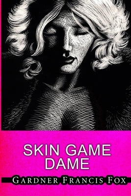 Skin Game Dame by Fox, Gardner Francis