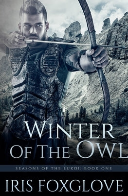 Winter of the Owl: Seasons of the Lukoi Book One by Foxglove, Iris