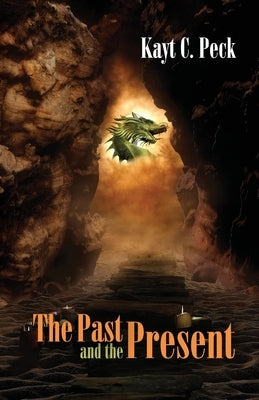The Past and The Present by Peck, Kayt