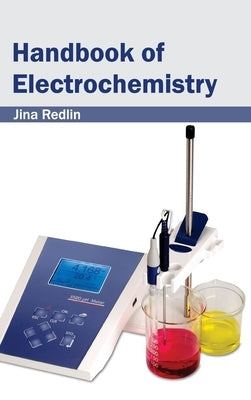 Handbook of Electrochemistry by Redlin, Jina