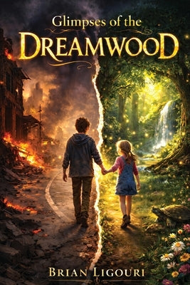 Glimpses of the Dreamwood by Ligouri, Brian