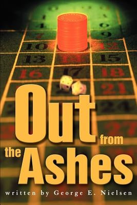 Out from the Ashes by Nielsen, George E.