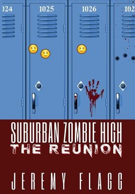 Suburban Zombie High: The Reunion by Flagg, Jeremy