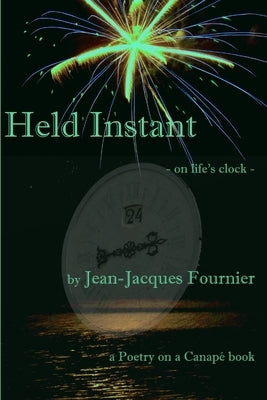 Held Instant - on life's clock - by Fournier, Jean-Jacques