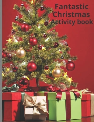 Fantastic Christmas Activity book: Fantastic Christmas Activity book, Christmas coloring, Christmas sudoku, Christma, christmas Wordsearch, Christmas by Editions, Mrf Team