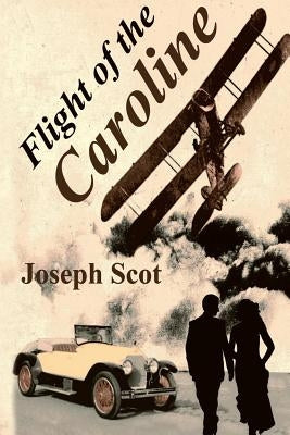 Flight of the Caroline by Scot, Joseph