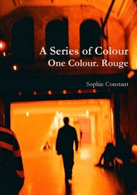 1 Colour. Rouge by Constant, Sophie