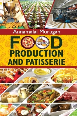Food Production and Patisserie by Murugan, Annamalai