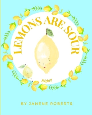 Lemons are Sour by Roberts, Janene