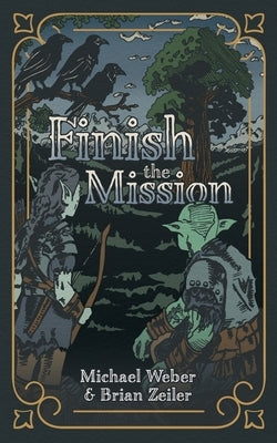 Finish the Mission by Weber, Michael