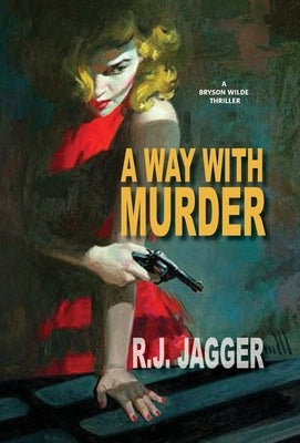 A Way With Murder by Jagger, R. J.